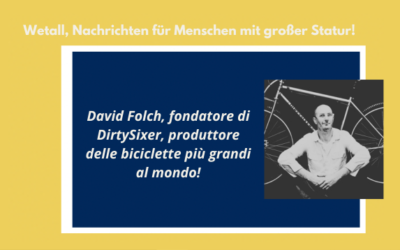 David Folch, Gründer von DirtySixer, Hersteller der weltweit größten Fahrräder!