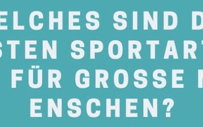 Was sind die besten Sportarten für große Menschen?